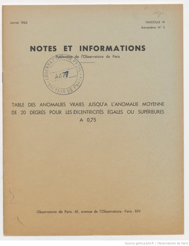 (1962) Notes et informations... Table des anomalies vraies jusqu'à l'anomalie moyenne de 20 degrés pour les excentricités égales ou supérieures à 0,75