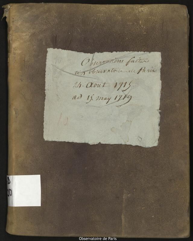 [Journal des observations faites à l'Observatoire de Paris],25 août 1715 au 19 mai 1719