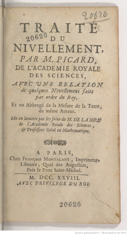 Traité du nivellement […] avec une relation de quelques nivellements faits par ordre du Roy et un abbregé de la mesure de la terre […] de M. de La Hire […]