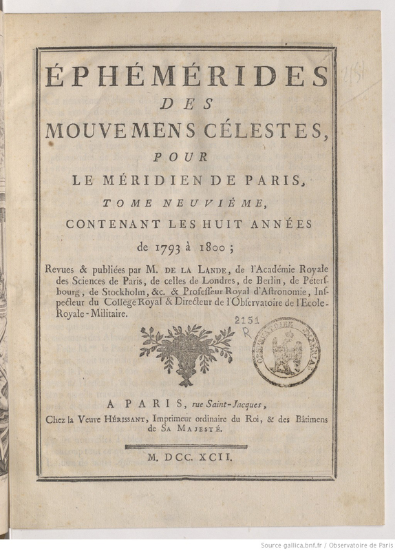 Ephémérides des mouvemens célestes, pour le méridien de Paris, tome neuvième, contenant les huit années de 1793 à  1800