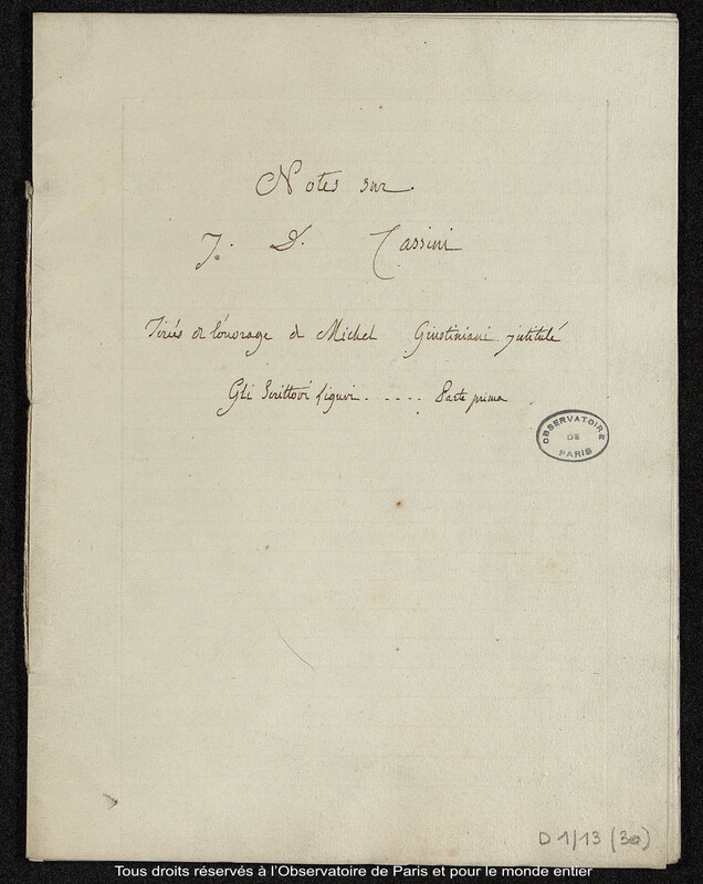 Notes sur J.D. Cassini tirés de l’ouvrage de Michel Giustiniani intitulé Gli scrittori liguri… parte prima par Cassini IV