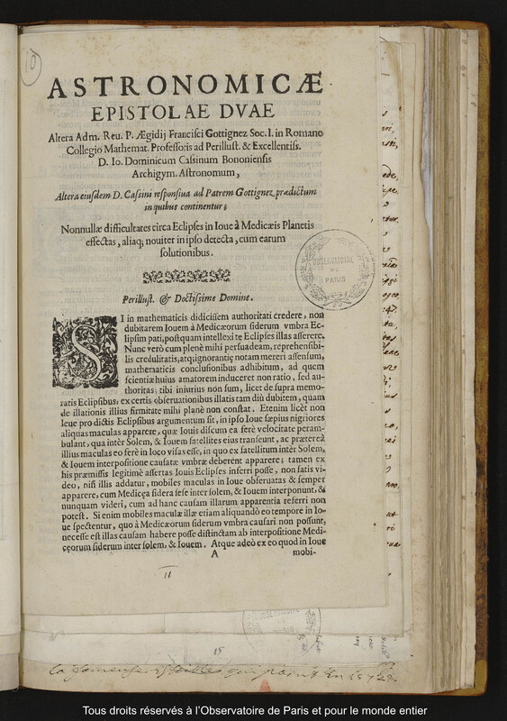 Astronomicæ epistolae duae altera Adm. Rev. P. Ægidii Francisci Gottignez Soc. J. in Romano Colegio Mathemat. Professoris ad perillust. & excellentiss. D. Jo. Dominicum Cassinum bononiensis archigym. astronomum,nonnullæ difficultates circa eclipses in Jove à medicæis planetis effectas, aliaq[ue] noviter in ipso detecta, cum earum solutionibus