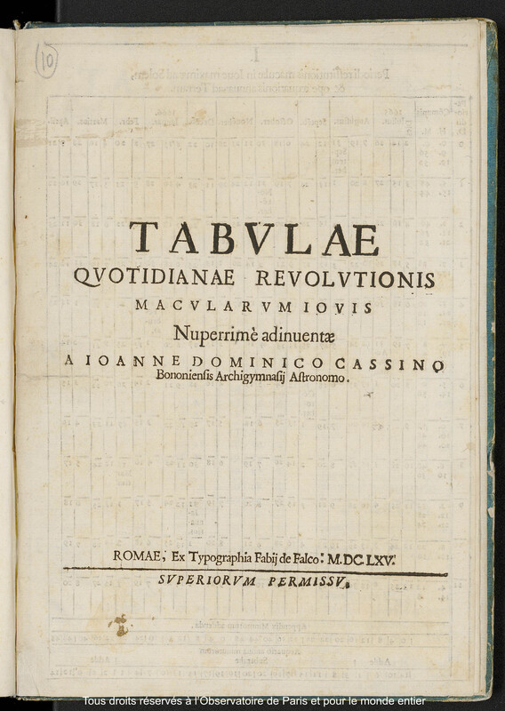 Tabulae quotidianae revolutionis macularum Jovis nuperrimè adinventæ a Joanne Dominico Cassino Bononiensis Archigymnasii astronomo.