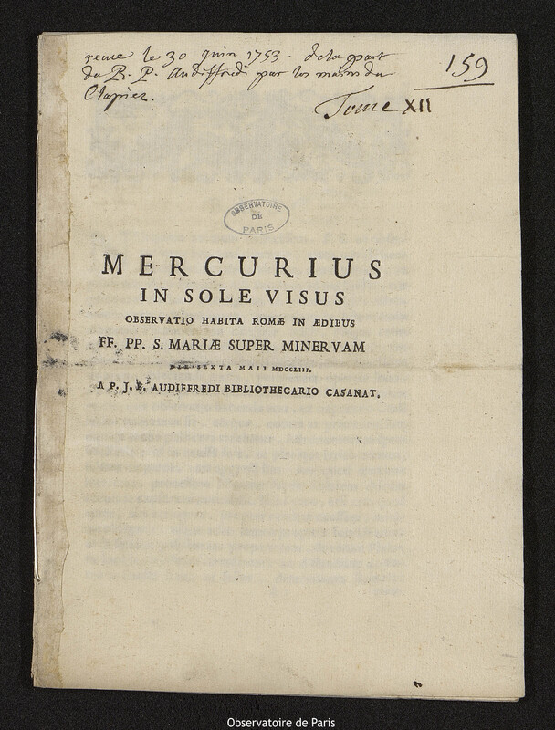 Mercurius in Sole visus observatio habita Romae in aedibus FF. PP. S. Mariae super Minervam die sexta maii MDCCLIII a P. J. B. Audifredi Bibliothecario casanat[ense]