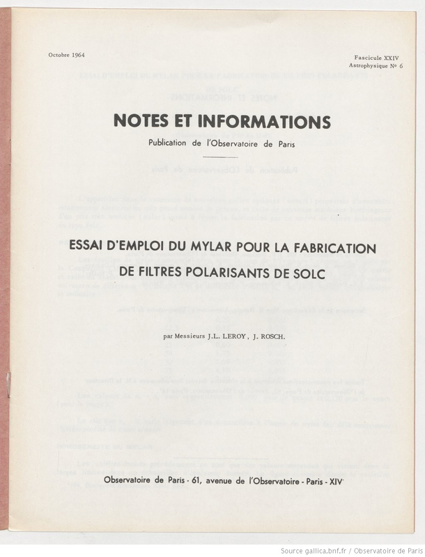 (1964) Notes et informations.... Essai d'emploi du mylar pour la fabrication de filtres polarisants de Solc /  J. L. Leroy, J. Rosch