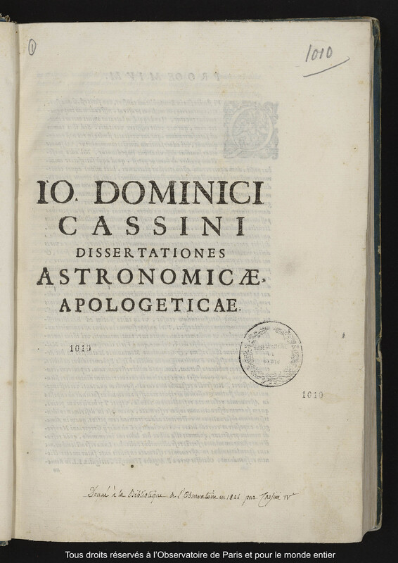 Io. Dominici Cassini Dissertationes astronomicæ, [sic] apologeticae.