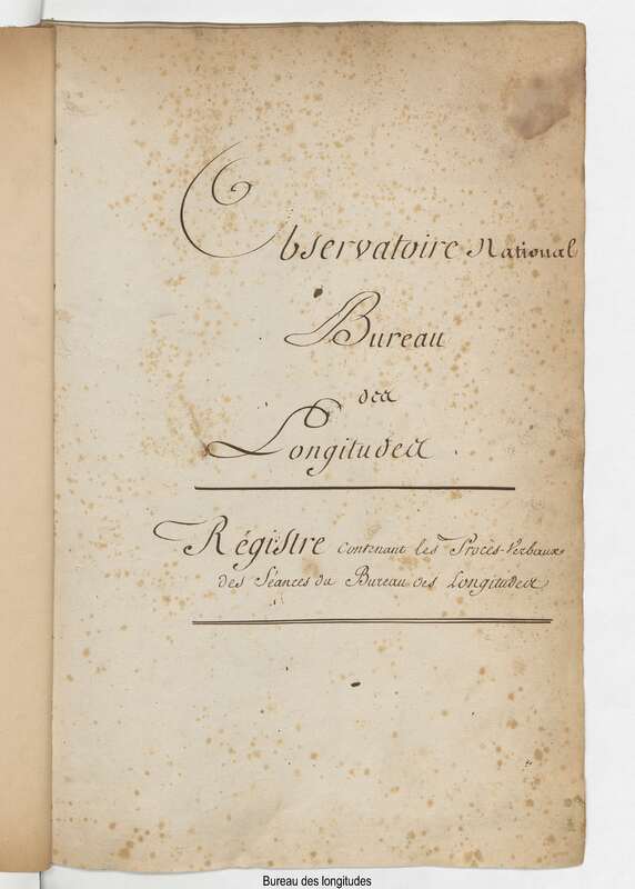 Registre de copies des procès-verbaux avec annexes du Bureau des longitudes (1804-1813)