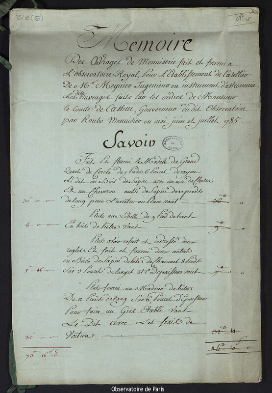 Mémoire des ouvrages de menuiserie faits et fournis à l'Observatoire Royal, pour l'établissement de l'atelier de Mr Mégnié ingénieur en instrument d'astronomie lesdits ouvrages faits par les ordres de Monsieur le Comte de Cassini, gouverneur dudit observatoire par Roubo menuisier en mai, juin et juillet 1785